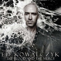 Kowalczyk, Ed - The Flood And The Mercy, ltd.ed.