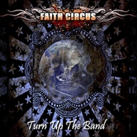 Faith Circus - Turn Up The Band