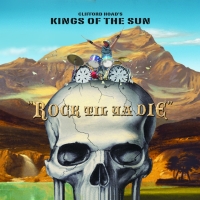 Kings Of The Sun - Rock Til Ya Die