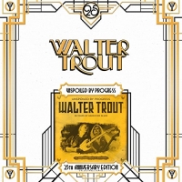 Trout, Walter - Unspoiled By Progress - 25th Anniversary Series