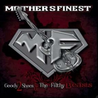 Mother's Finest - Goody 2 Shoes and the Filthy Beast, ltd.ed.