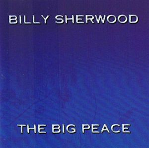 Sherwood, Billy - The Big Peace