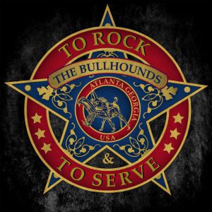 Bullhounds - To Rock & To Serve