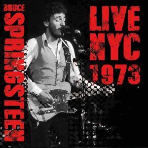Springsteen, Bruce - Live NYC 1973
