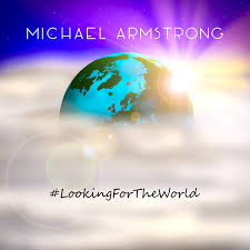 Armstrong Michael - Looking For The World