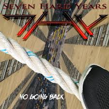 Seven Hard Years - No Going Back