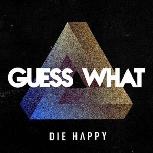 Die Happy - Guess What (Box-Set)