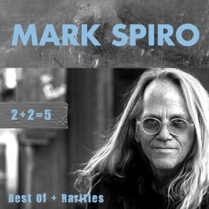 Spiro, Mark - 2+2 = 5: Best of + Rarities