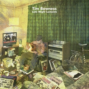 Bowness, Tim - Late Night Laments (Ltd. Edition)