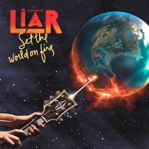 Liar - Set the World On Fire (Reissue)