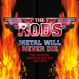 The Rods - Metal Will Never Die (The Official Bootleg Box Set 1981-2010)