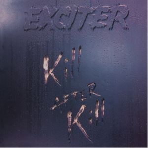 Exciter - Kill After Kill (Re-Release)