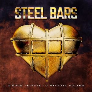 Bolton, Michael - Steel Bars: A Tribute To Michael Bolton