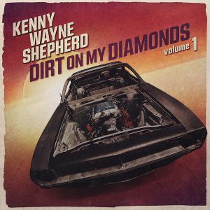 Shepherd, Kenny Wayne - Dirt On My Diamonds Vol. 1