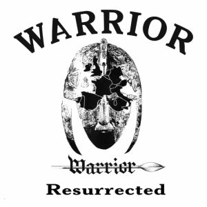 Warrior - Resurrected (Re-Issue)