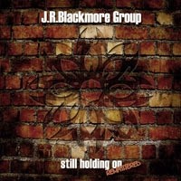 J. R. Blackmore Group - Still Holding On