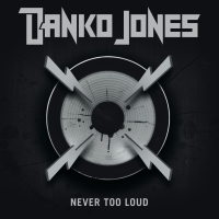 Danko Jones - Never Too Loud, ltd.ed.