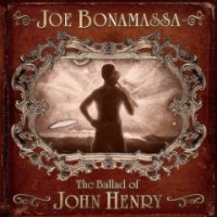 Bonamassa, Joe - Ballad Of John Henry