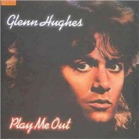 Hughes, Glenn - Play Me Out