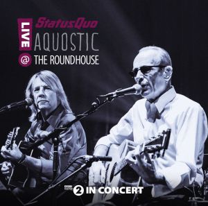 Status Quo - Aquostic! Live At The Roundhouse, ltd.ed.